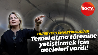 Fatma Kaplan Hürriyet'ten metro iddiası: Temel atma törenine yetiştirmek için aceleleri vardı!