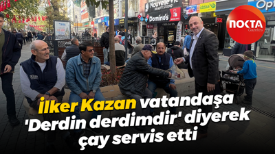 İlker Kazan, vatandaşa 'Derdin derdimdir' diyerek çay servis etti