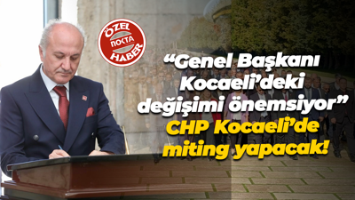 Özgür Özel Kocaeli’de miting yapacak! “Genel Başkanı Kocaeli’deki değişimi önemsiyor”