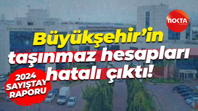 Kocaeli Büyükşehir Belediyesi'nin taşınmaz hesapları hatalı çıktı!