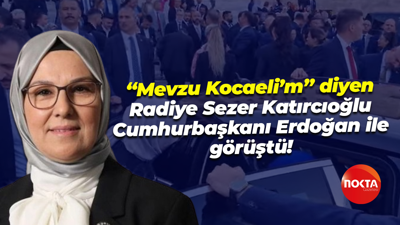 “Mevzu Kocaeli’m” diyen Radiye Sezer Katırcıoğlu, Cumhurbaşkanı Erdoğan ile görüştü!