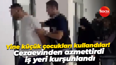 Yine küçük çocukları kullandılar! Cezaevinden azmettirdi, iş yeri kurşunlandı