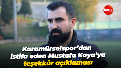 Karamürselspor’dan istifa eden Mustafa Kaya’ya teşekkür açıklaması
