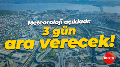 Meteoroloji Genel Müdürlüğü açıkladı: 3 gün ara verecek!