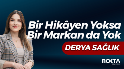 Bir Hikâyen Yoksa Bir Markan da Yok