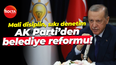 Mali disiplin, sıkı denetim… AK Parti’den belediye reformu!