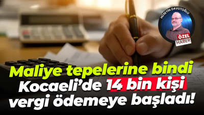 Maliye tepelerine bindi, Kocaeli'de 14 bin kişi vergi ödemeye başladı!