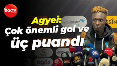 Agyei: Çok önemli gol ve üç puandı