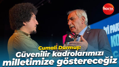 Cumali Durmuş: Güvenilir kadrolarımızı milletimize göstereceğiz