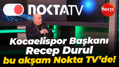 Kocaelispor Başkanı Recep Durul bu akşam Nokta TV’de!