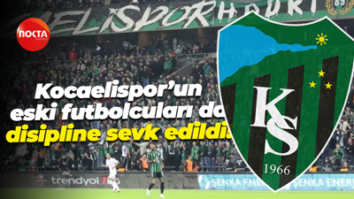 Kocaelispor’un eski futbolcuları da disipline sevk edildi!