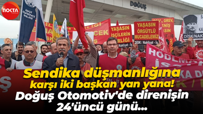 Ali Rıza Küçükosmanoğlu ve Özkan Atar patronlara karşı yan yana! Doğuş Otomotiv’de 24’üncü gün