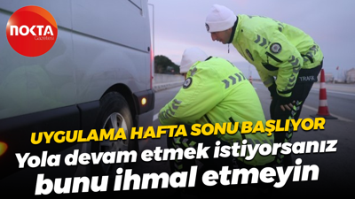 Uygulama hafta sonu başlıyor... Yola devam etmek istiyorsanız bunu ihmal etmeyin