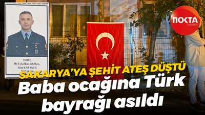 Sakarya'ya şehit ateşi düştü! Baba ocağına Türk bayrağı asıldı