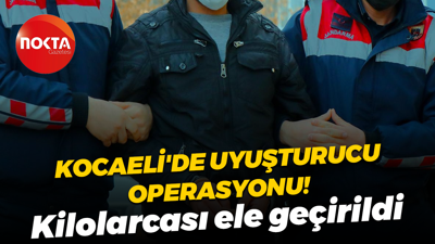 Kocaeli'de uyuşturucu operasyonu! Kilolarcası ele geçirildi