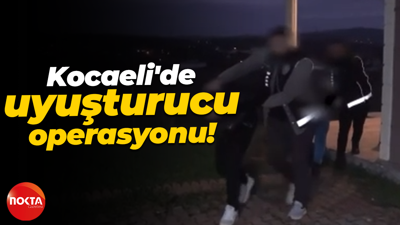 Kocaeli'de uyuşturucu operasyonu!