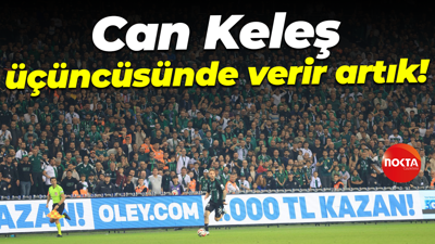 Can Keleş üçüncüsünde verir artık!