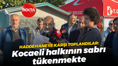 Haddehaneye karşı toplandılar: Kocaeli halkının sabrı tükenmekte