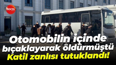 Otomobilin içinde bıçaklayarak öldürmüştü; Katil zanlısı tutuklandı!