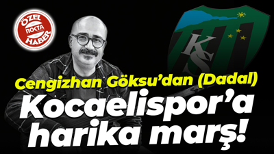 Cengizhan Göksu’dan (Dadal) Kocaelispor’a harika marş!