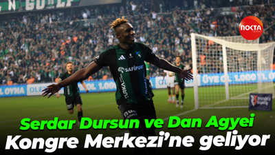 Serdar Dursun ve Dan Agyei Kongre Merkezi’ne geliyor
