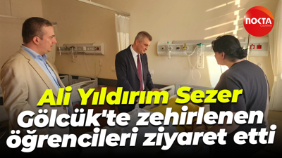 Ali Yıldırım Sezer, Gölcük'te zehirlenen öğrencileri ziyaret etti