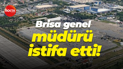 Brisa genel müdürü istifa etti!