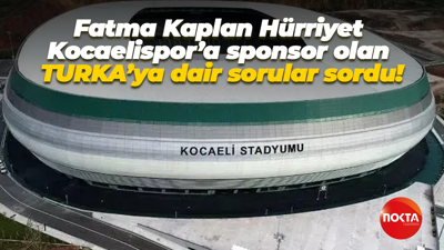 Fatma Kaplan Hürriyet Kocaelispor’a sponsor olan TURKA’ya dair sorular sordu!