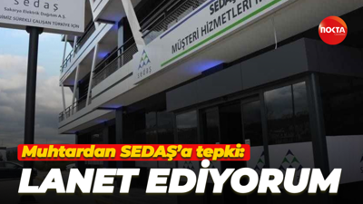 Nusretiye Mahalle Muhtarı Ufuk Kıyar’dan SEDAŞ’a tepki