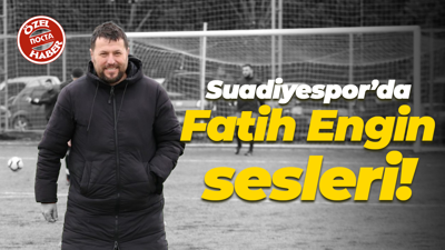 Suadiyespor’da Fatih Engin sesleri!