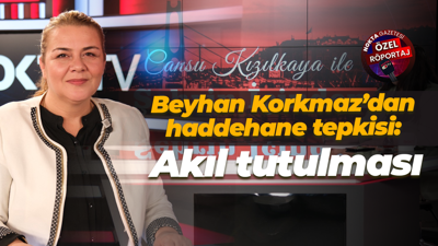 Beyhan Korkmaz’dan haddehane tepkisi: Akıl tutulması
