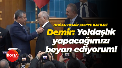 Doğan Demir CHP’ye katıldı! Demir: Yoldaşlık yapacağımızı beyan ediyorum!