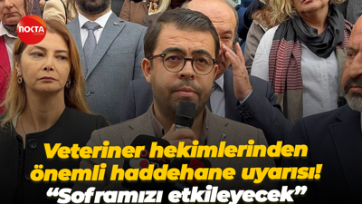 Veteriner hekimlerinden önemli haddehane uyarısı! “Soframızı etkileyecek”