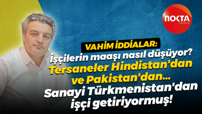 Ahmet Karadaş’tan ucuz iş gücü iddiası: Hindistan, Pakistan ve Türkmenistan’dan getiriyorlar!