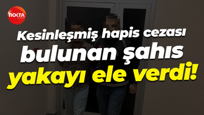 Kesinleşmiş hapis cezası bulunan şahıs yakayı ele verdi!