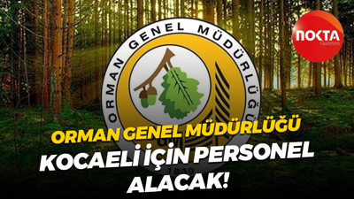 Orman Genel Müdürlüğü Kocaeli için personel alacak!