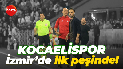 Kocaelispor, İzmir’de ilk peşinde!