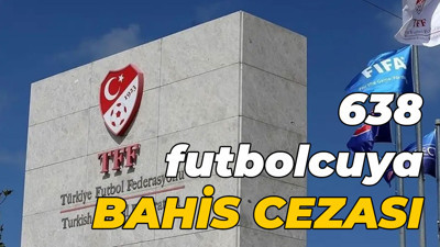 638 futbolcuya bahis cezası