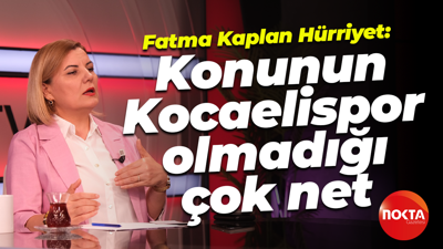 Fatma Kaplan Hürriyet: Konunun Kocaelispor olmadığı çok net
