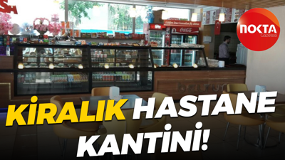 Kiralık hastane kantini!