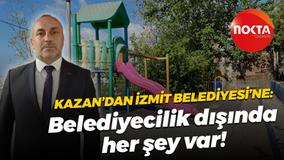 İlker Kazan'dan İzmit Belediyesi'ne: Belediyecilik dışında her şey var!
