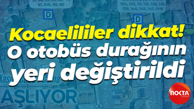 Kocaelililer dikkat! İzmit'teki otobüs durağının yeri değiştirildi