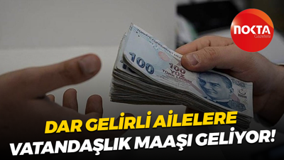 Dar gelirli ailelere vatandaşlık maaşı geliyor!