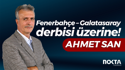 Fenerbahçe – Galatasaray derbisi üzerine!
