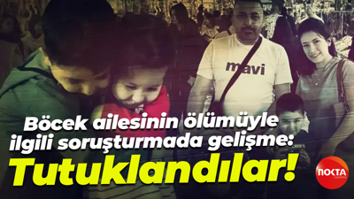 Böcek ailesinin ölümüyle ilgili soruşturmada gelişme: Tutuklandılar!