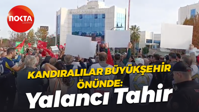 Kandıralılar Kocaeli Büyükşehir Belediyesi'nin önünde: Yalancı Tahir