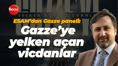 ESAM’dan Gazze paneli: Gazze’ye yelken açan vicdanlar