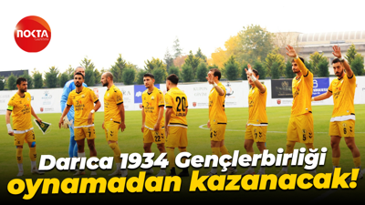 Darıca 1934 Gençlerbirliği oynamadan kazanacak!