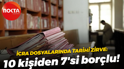 İcra dosyalarında tarihi zirve: 10 kişiden 7'si borçlu!