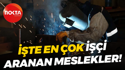 İşte en çok işçi aranan meslekler!